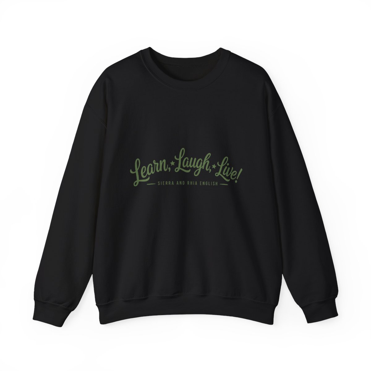 Sierra and Rhia English "Learn, Laugh, Live!" Crewneck